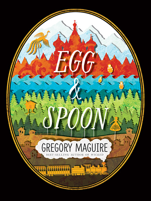 Title details for Egg & Spoon by Gregory Maguire - Wait list